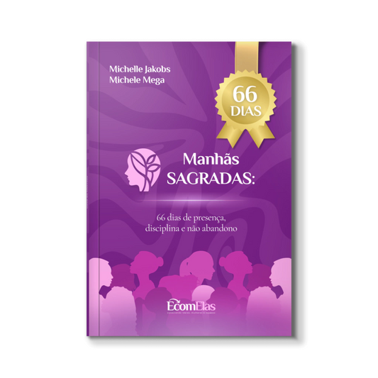 Livro Diário Manhãs Sagradas – 66 Dias de Presença, Disciplina e Não Abandono + Clube de Alta Performance